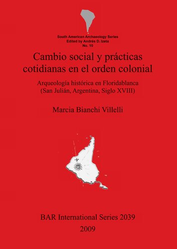 Cambio social y prácticas cotidianas en el orden colonial: Arqueología histórica en Floridablanca (San Julián, Argentina, Siglo XVIII)