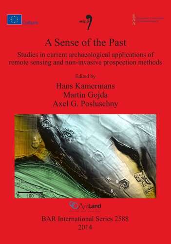 A Sense of the Past: Studies in current archaeological applications of remote sensing and non-invasive prospection methods