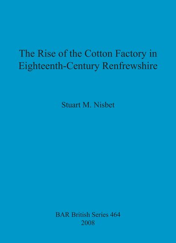 The Rise of the Cotton Factory in Eighteenth-Century Renfrewshire