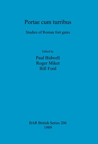 Portae cum turribus: Studies of Roman fort gates