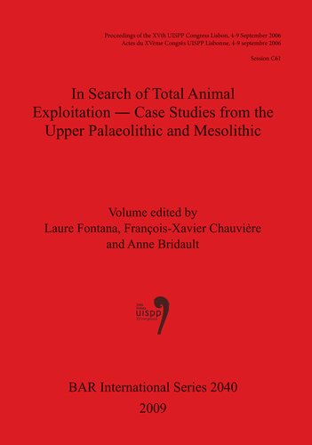 In Search of Total Animal Exploitation – Case Studies from the Upper Palaeolithic and Mesolithic