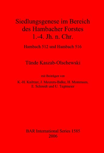 Siedlungsgenese im Bereich des Hambacher Forstes  1.-4. Jh. n. Chr.: Hambach 512 und Hambach 516