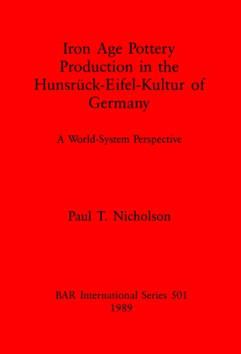 Iron Age Pottery Production in the Hunsrück-Eifel-Kultur of Germany: A World-System Perspective