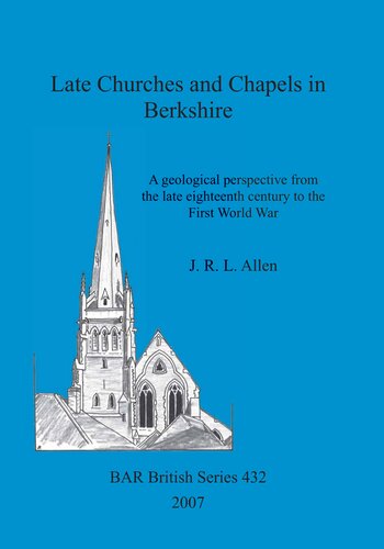 Late Churches and Chapels in Berkshire: A geological perspective from the late eighteenth century to the First World War