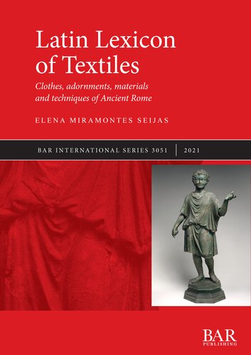 Latin Lexicon of Textiles: Clothes, adornments, materials and techniques of Ancient Rome