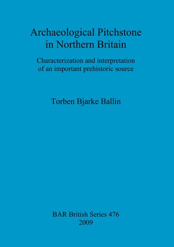 Archaeological Pitchstone in Northern Britain: Characterization and interpretation of an important prehistoric source