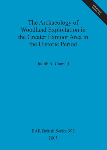 The Archaeology of Woodland Exploitation in the Greater Exmoor Area in the Historic Period