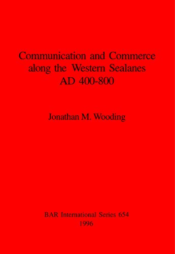 Communication and Commerce along the Western Sealanes AD 400-800