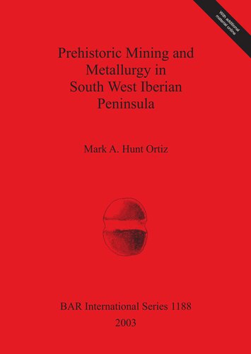 Prehistoric Mining and Metallurgy in South West Iberian Peninsula