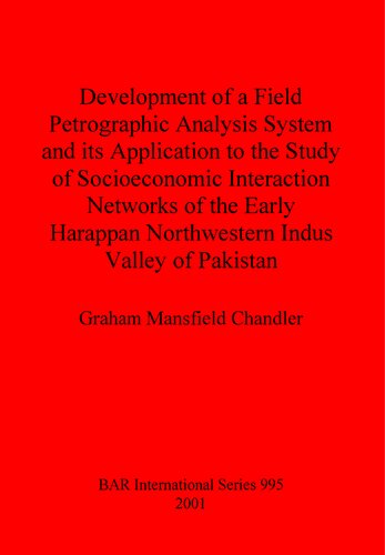 Development of a field petrographic analysis system and its application to the study of socioeconomic interaction networks of the early Harappan northwestern Indus valley of Pakistan