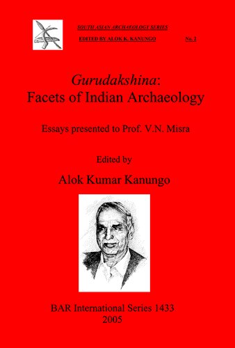 Gurudakshina: Facets of Indian Archaeology: Essays presented to Prof. V. N. Misra