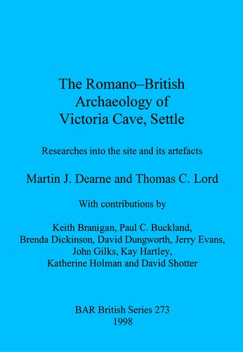 The Romano-British Archaeology of Victoria Cave, Settle: Researches into the site and Its artefacts