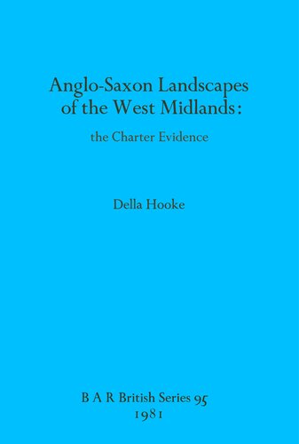 Anglo-Saxon Landscapes of the West Midlands: the Charter Evidence