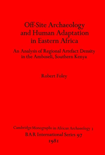 Off-Site Archaeology and Human Adaptation in Eastern Africa: An Analysis of Regional Artefact Density in the Amboseli, Southern Kenya