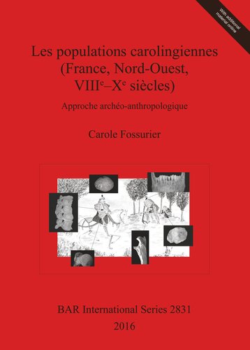 Les populations carolingiennes (France, Nord-Ouest, VIIIe–Xe siècles): Approche archéo-anthropologique