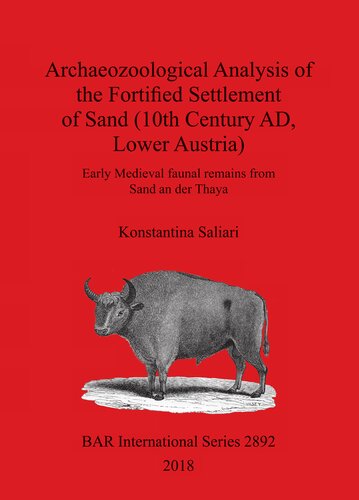 Archaeozoological Analysis of the Fortified Settlement of Sand (10th Century AD, Lower Austria): Early Medieval faunal remains from Sand an der Thaya