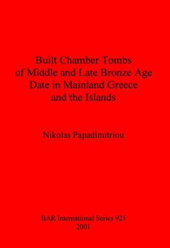 Built Chamber Tombs of Middle and Late Bronze Age Date in Mainland Greece and the Islands