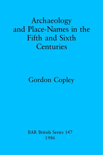 Archaeology and Place-Names in the Fifth and Sixth Centuries