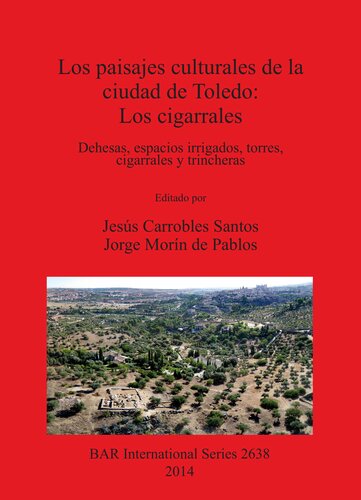 Los paisajes culturales de la ciudad de Toledo: Los cigarrales: Dehesas, espacios irrigados, torres, cigarrales y trincheras