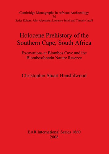 Holocene Prehistory of the Southern Cape, South Africa: Excavations at Blombos Cave and the Blombosfontein Nature Reserve