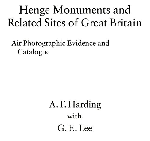 Henge Monuments and Related Sites of Great Britain: Air Photographic Evidence and Catalogue