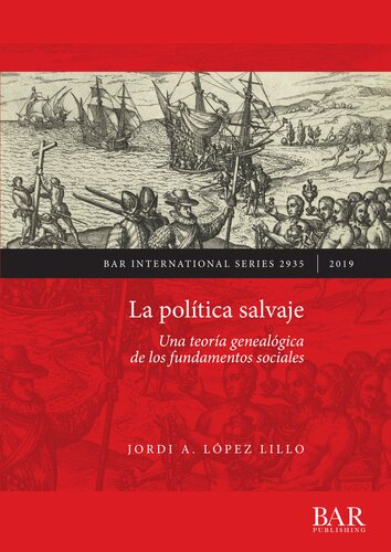 La política salvaje: Una teoría genealógica de los fundamentos sociales