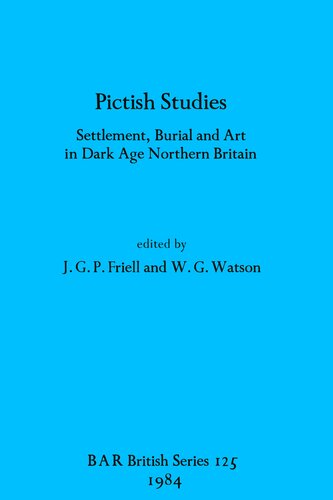 Pictish Studies: Settlement, Burial and Art in Dark Age Northern Britain