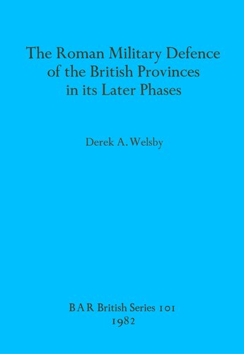 The Roman Military Defence of the British Provinces in its Later Phases