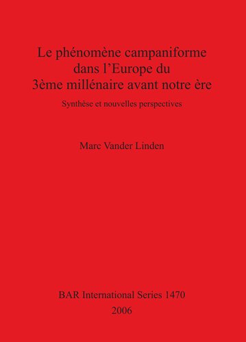 Le phénomène campaniforme dans l'Europe du 3ème millénaire avant notre ère: Synthèse et nouvelles perspectives