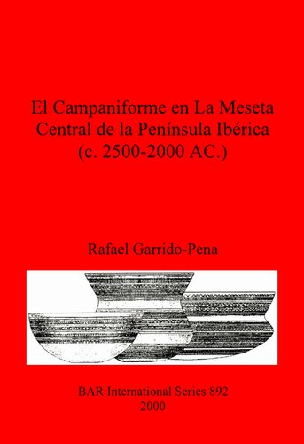 El Campaniforme en La Meseta Central de la Península Ibérica (c. 2500-2000 AC.)