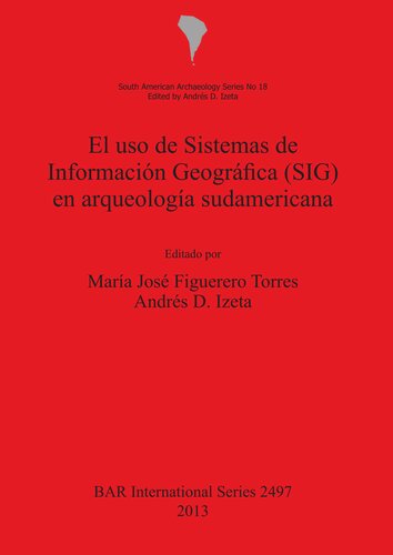 El uso de Sistemas de Información Geográfica (SIG) en arqueología sudamericana