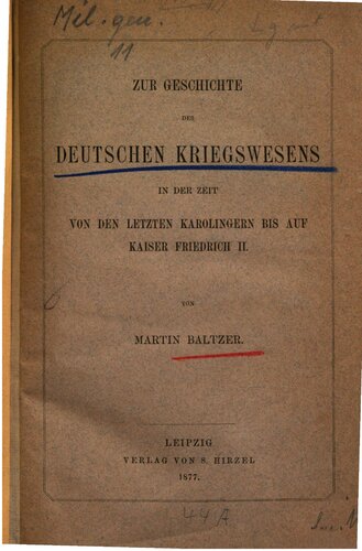 Zur Geschichte des deutschen Kriegswesens in der Zeit von den letzten Karolingern bis auf Friedrich II.