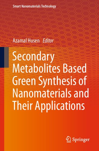 Secondary Metabolites Based Green Synthesis of Nanomaterials and Their Applications