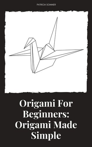 Origami For Beginners: Origami Made Simple