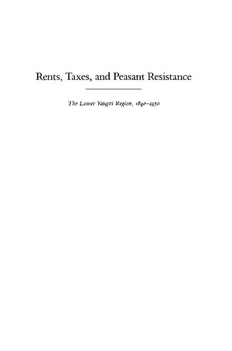 Rents, Taxes, and Peasant Resistance: The Lower Yangzi Region, 1840-1950