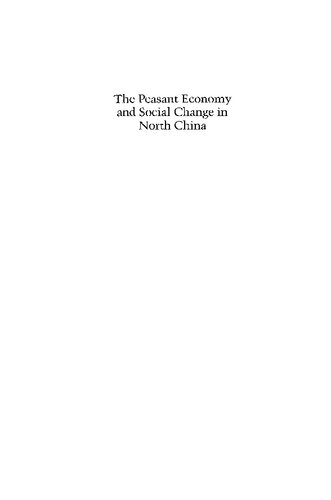 The Peasant Economy and Social Change in North China