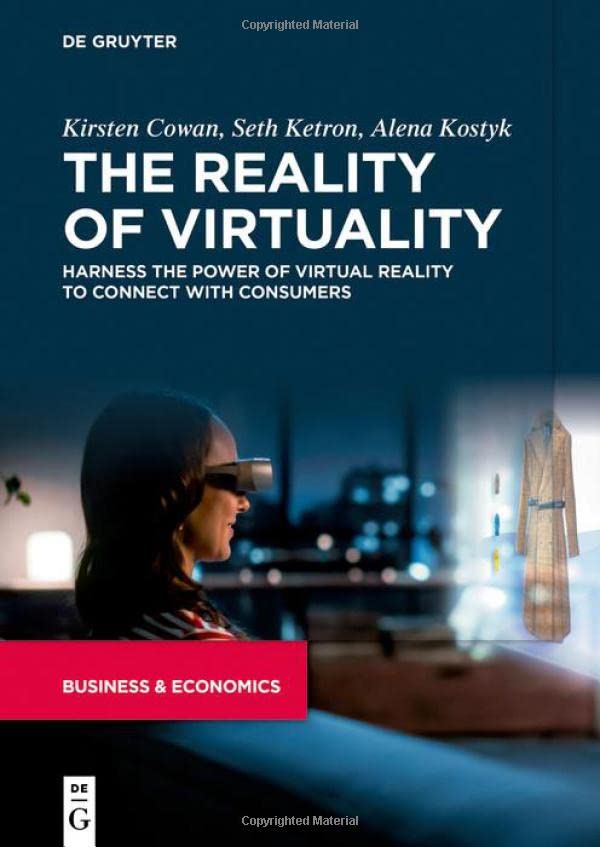 The Reality of Virtuality: Harness the Power of Virtual Reality to Connect with Consumers