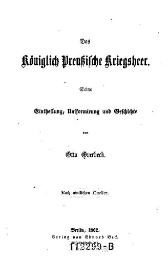 Das Königlich Preußische Kriegsheer ; seine Einteilung, Uniformierung und Geschichte