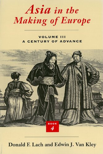 Asia in the Making of Europe, Volume III: A Century of Advance. Book 4: East Asia