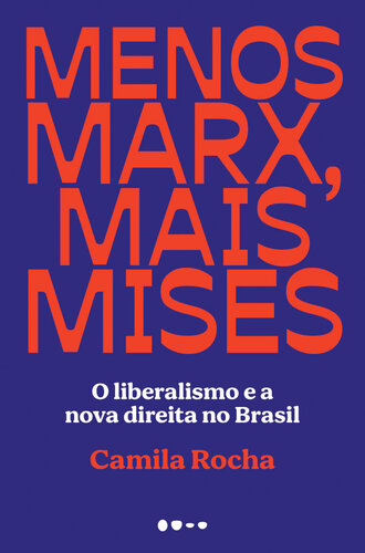 Menos Marx, mais Mises: o liberalismo e a nova direita no Brasil