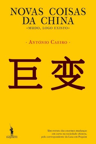 Novas coisas da China: mudo, logo existo. Um retrato das enormes mudanças em curso na sociedade chinesa, pelo correspondente da Lusa em Pequim