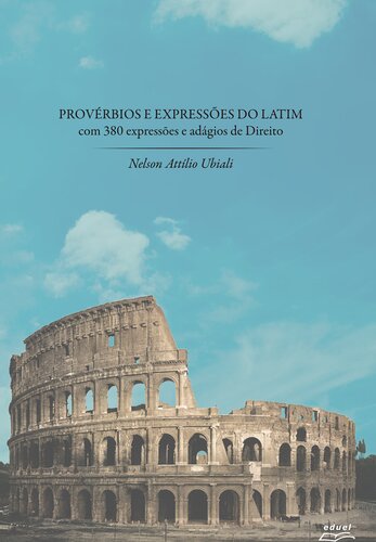 Provérbios e expressões do latim: com 380 expressões e adágios de Direito