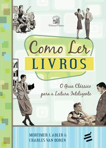 Como ler livros: o guia clássico para a leitura inteligente