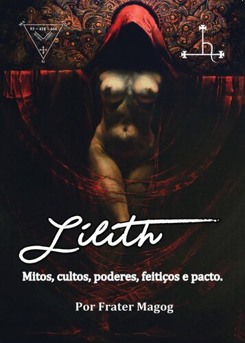 Lilith: mitos, cultos, poderes, feitiços e pacto