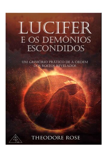 Lucifer e os demônios escondidos: um grimório prático de a ordem dos rostos revelados