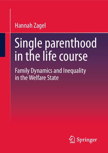 Single parenthood in the life course: Family Dynamics and Inequality in the Welfare State