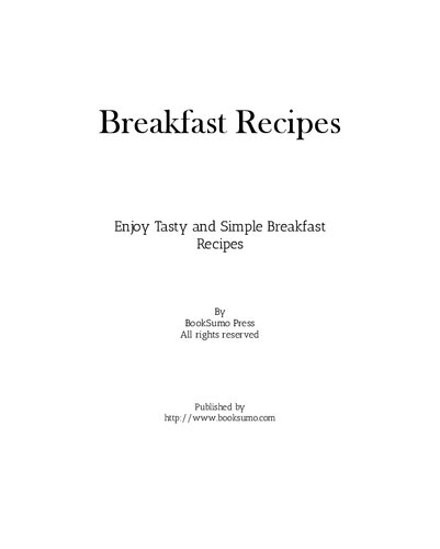 Breakfast Recipes: Enjoy Tasty and Simple Breakfast Ideas