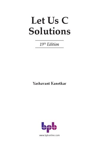 Let Us C Solutions -: Authentic Solutions to Let Us C Exercises (English Edition)