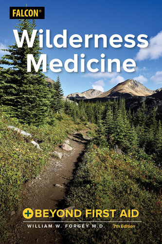 Wilderness Medicine: Beyond First Aid; 7th Edition