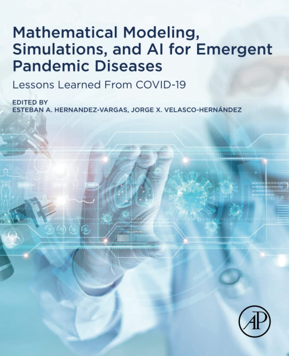 Mathematical Modeling, Simulations, and AI for Emergent Pandemic Diseases: Lessons Learned From COVID-19